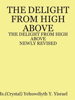 The DELIGHT FROM HIGH ABOVE (Newly Revised - Yisrael, Yehuwdiyth