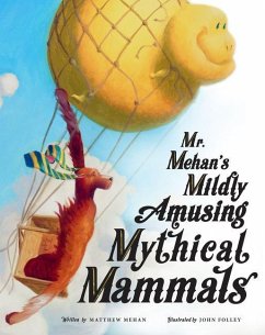 Mr. Mehan's Mildly Amusing Mythical Mammals - Mehan, Matthew