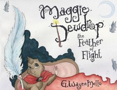 Maggie Dewdrop: The Feather of Flight - Mello, G. Wayne