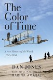 The Color of Time: A New History of the World: 1850-1960