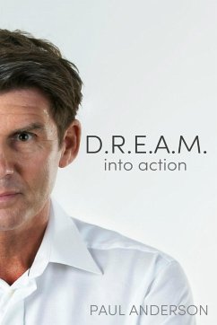 D.R.E.A.M. into action - Anderson, Paul
