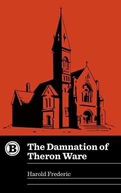 The Damnation of Theron Ware - Frederic, Harold