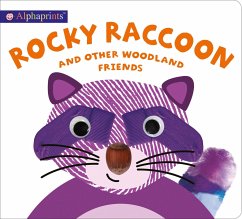 Alphaprints: Rocky Raccoon and other woodland friends - Priddy, Roger