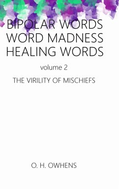 Bipolar Words Word Madness Healing Works vol 2 - Owhens, O. H.