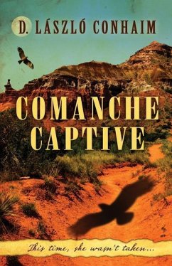 Comanche Captive - Conhaim, D. Laaszlao
