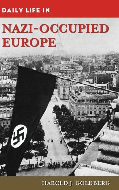 Daily Life in Nazi-Occupied Europe - Goldberg, Harold
