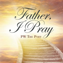 Father, I Pray - PW The Poet