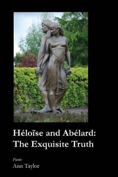 Heloise and Abelard: The Exquisite Truth - Taylor, Ann