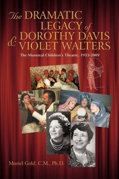 The Dramatic Legacy of Dorothy Davis and Violet Walters - Gold C. M. Ph. D., Muriel