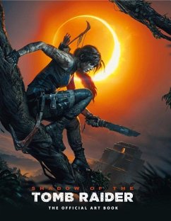 Shadow of the Tomb Raider The Official Art Book - Davies, Paul; Dubeau, Martin