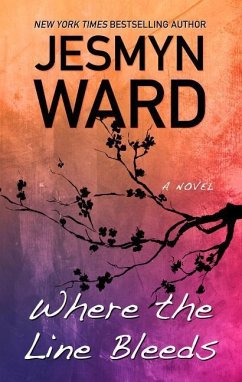 Where the Line Bleeds - Ward, Jesmyn