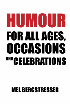 Humour for All Ages, Occasions and Celebrations - Bergstresser, Mel