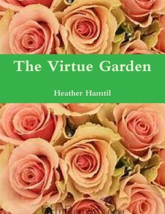 The Virtue Garden - Hamtil, Heather