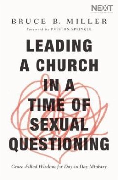 Leading a Church in a Time of Sexual Questioning - Miller, Bruce B