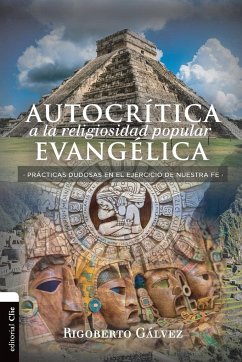Autocrítica a la religiosidad popular evangélica - Gálvez, Rigoberto M.