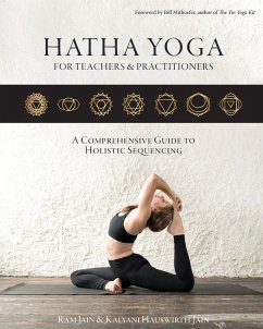 Hatha Yoga for Teachers and Practitioners: A Comprehensive Guide - Jain, Ram; Hauswirth-Jain, Kalyani