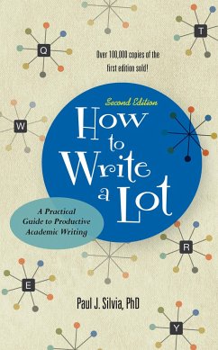 How to Write a Lot: A Practical Guide to Productive Academic Writing - Silvia, Paul J.