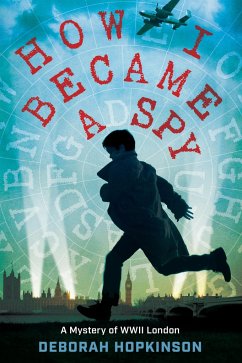 How I Became a Spy - Hopkinson, Deborah