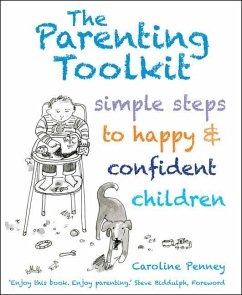 The Parenting Toolkit: Simple Steps to Happy and Confident Children - Penney, Caroline