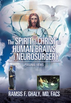 The Spirit of Christ in Human Brains and Neurosurgery - Ghaly, MD FACS Ramsis