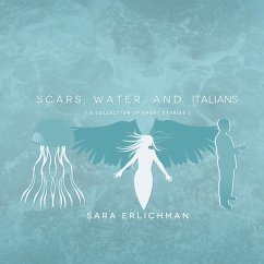 Scars, Water, and Italians - Erlichman, Sara