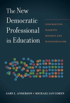 The New Democratic Professional in Education - Anderson, Gary L; Cohen, Michael Ian