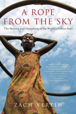 A Rope from the Sky: The Making and Unmaking of the World's Newest State - Vertin, Zach