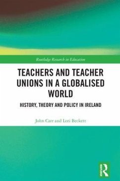 Teachers and Teacher Unions in a Globalised World - Carr, John; Beckett, Lori