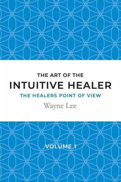 The art of the intuitive healer - volume 1 - Lee, Wayne