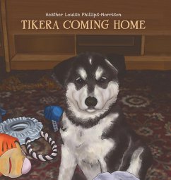 Tikera Coming Home - Phillips-Morrison, Heather Louise