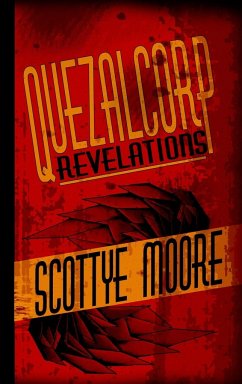 Quezalcorp Revelations - Moore, Scottye