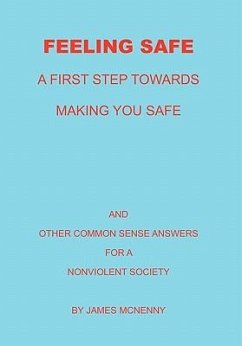 Feeling Safe A First Step towards Making You Safe - McNenny, James