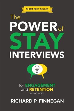 Power of Stay Interviews for Engagement and Retention - Finnegan, Richard P.