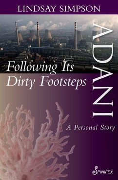 Adani, Following Its Dirty Footsteps: A Personal Story - Simpson, Lindsay