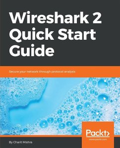 Wireshark 2 Quick Start Guide - Mishra, Charit