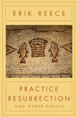 Practice Resurrection: And Other Essays