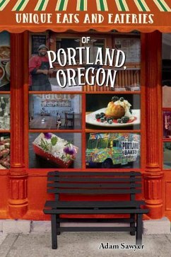 Unique Eats and Eateries of Portland, Oregon - Sawyer, Adam