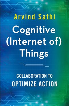 Cognitive (Internet of) Things - Sathi, Arvind