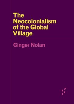 The Neocolonialism of the Global Village - Nolan, Ginger