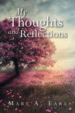 My Thoughts and Reflections - Earl, Mary A.