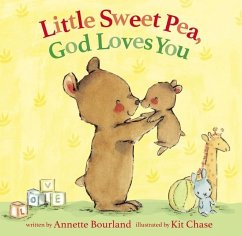 Little Sweet Pea, God Loves You - Bourland, Annette