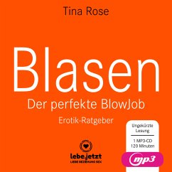 Blasen - Der perfekte Blowjob   Erotischer Hörbuch Ratgeber MP3CD - Rose, Tina