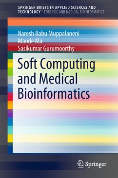 Soft Computing and Medical Bioinformatics (eBook, PDF) - Muppalaneni, Naresh Babu; Ma, Maode; Gurumoorthy, Sasikumar