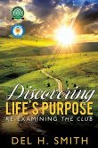 Discovering LIFE'S PURPOSE: Re-Examining the Club