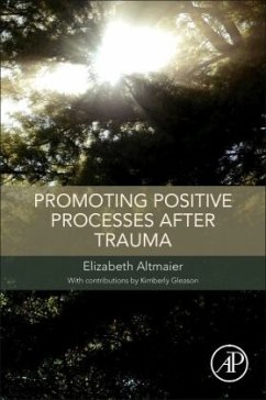 Promoting Positive Processes after Trauma - Altmaier, Elizabeth M.