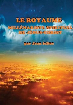 LE ROYAUME MILLÉNARISTE SPIRITUEL DE JÉSUS-CHRIST