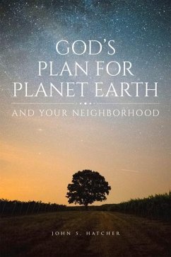 God's Plan for Planet Earth and Your Neighborhood - Hatcher, John S.