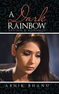 A Dark Rainbow - Bhanu, Abhik