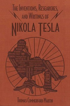 The Inventions, Researches, and Writings of Nikola Tesla - Martin, Thomas Commerford