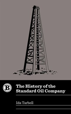 The History of the Standard Oil Company - Tarbell, Ida